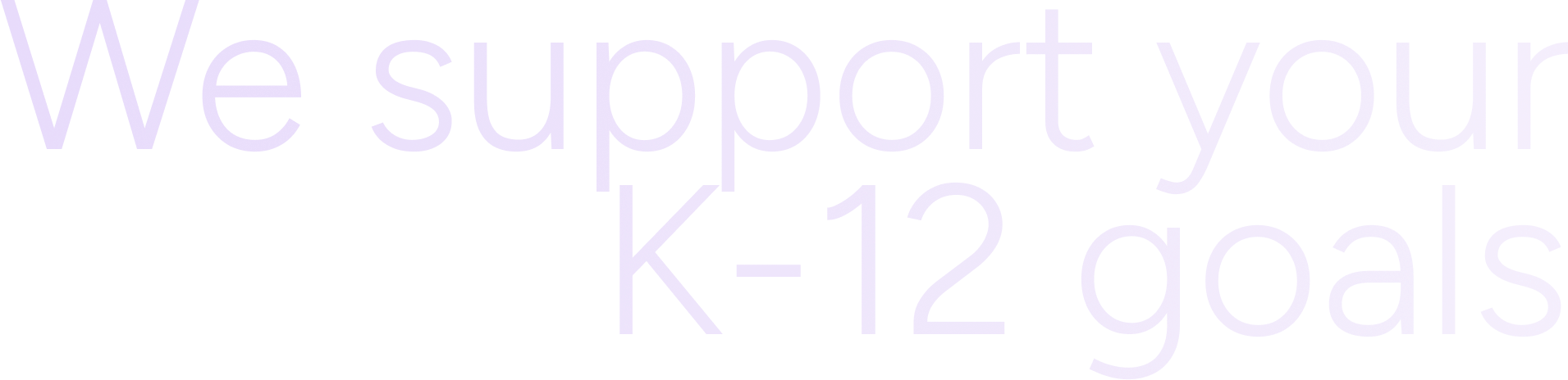 We support your K12 goals